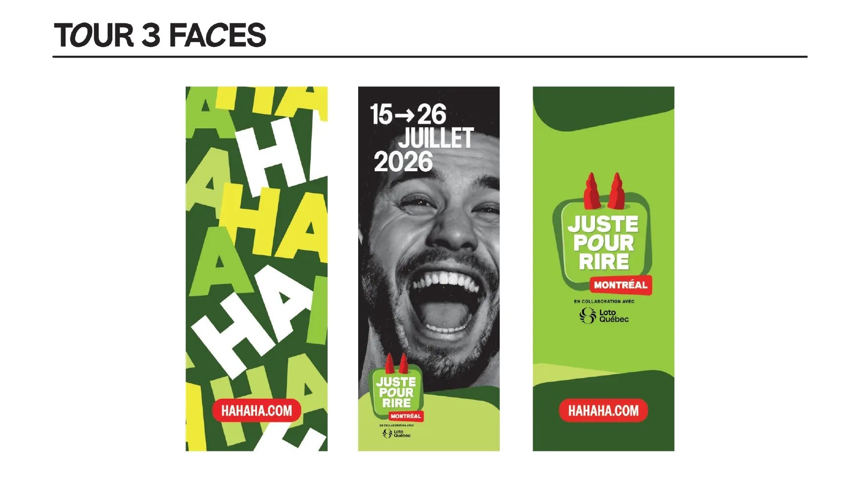Tour à trois faces : lettres « HA » empilées, portrait d’un homme qui rit aux éclats et logo.
